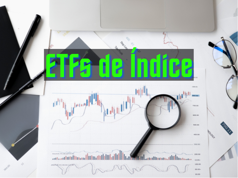 ETFs de Índice: Invierte sin Complicaciones 2023