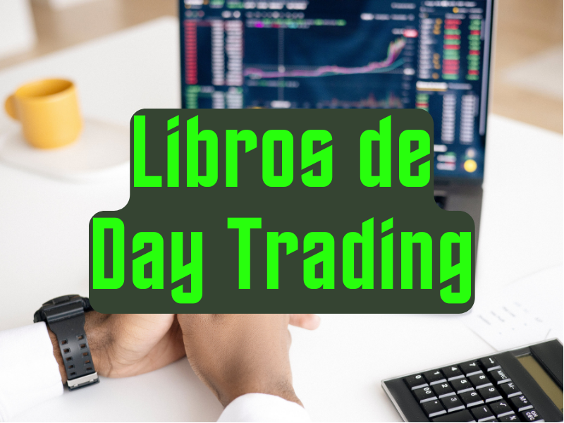 De Principiante a Experto: Los Mejores Libros de Day Trading